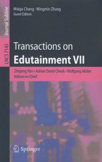 Transactions on Edutainment VII - Zhigeng Pan, Adrian David Cheok, Wolfgang Mueller