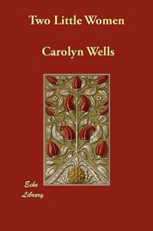 Two Little Women - Carolyn Wells