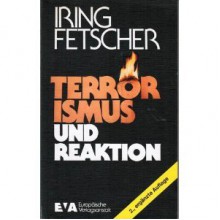 Terrorismus und Reaktion - Iring Fetscher