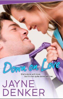 Down on Love - Jayne Denker