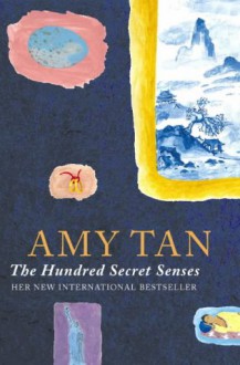 The Hundred Secret Senses - Amy Tan