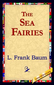 The Sea Fairies - L Frank Baum