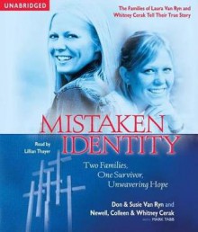 Mistaken Identity: Two Families, One Survivor, Unwavering Hope (Audio) - Don Van Ryn, Susie Van Ryn, Newell Creak, Colleen Cerak