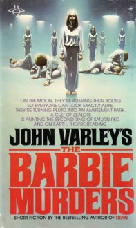 The Barbie Murders - John Varley