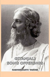 Gitanjali - Song Offerings - Rabindranath Tagore