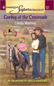 Cowboy at the Crossroads (Harlequin Super Romance) - Linda Warren