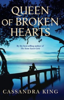 Queen of Broken Hearts - Cassandra King