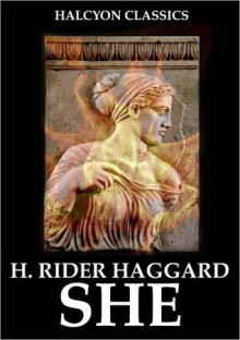 The SHE Series by H. Rider Haggard - H. Rider Haggard