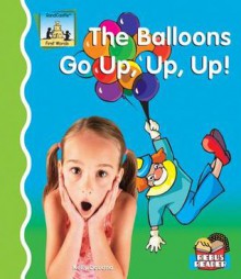 The Balloons Go Up, Up, Up! - Kelly Doudna