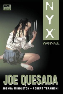 NYX: Wannabe Premiere HC - Joe Quesada, Robert Teranishi, Joshua Middleton