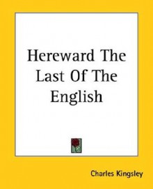 Hereward the Last of the English - Charles Kingsley