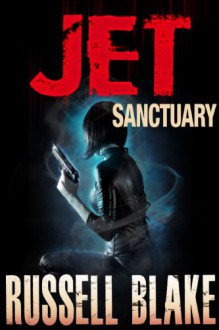JET VII - Sanctuary: (Volume 7) - Russell Blake