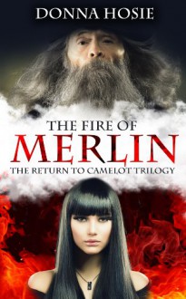 The Fire of Merlin - Donna Hosie