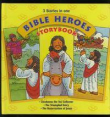 Bible Heroes (Three Stories In One Book, Zacchaeus The Tax Collector, The Triumphal Entry, The Ressurection Of Jesus) - Andy Rector