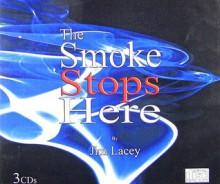 The Smoke Stops Here - James Lacey, Mark Collins