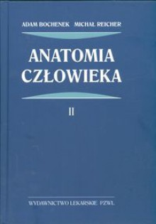 Anatomia człowieka t 2 - Adam Bochenek