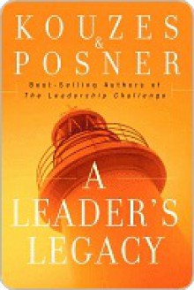 A Leader's Legacy - James M. Kouzes, Barry Posner