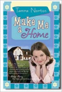 Make Me a Home - Tamra Norton