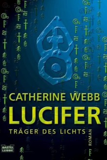 Lucifer - Träger Des Lichts - Catherine Webb,Helmut W. Pesch