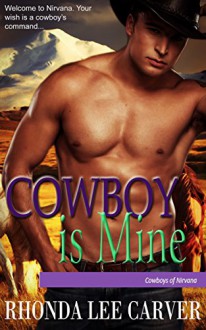 Cowboy is Mine (Cowboys of Nirvana Book 5) - Rhonda Lee Carver