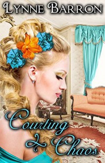 Courting Chaos (Dunaway's Daughters Book 2) - Lynne Barron
