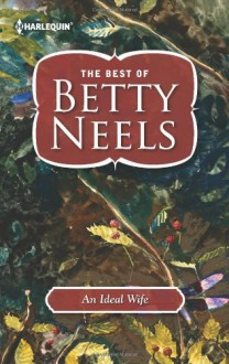 An Ideal Wife (Best of Betty Neels) by Neels, Betty(September 3, 2013) Mass Market Paperback - Betty Neels