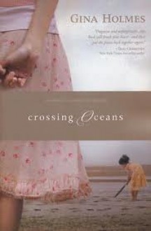 Crossing Oceans - Gina Holmes