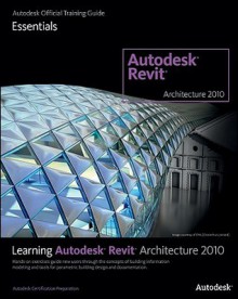 Learning Autodesk Revit Architecture 2010 - Autodesk