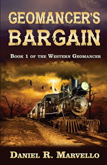 Geomancer's Bargain (The Western Geomancer Book 1) - Daniel R. Marvello