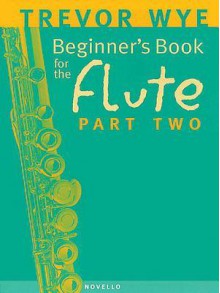 Beginner's Book for the Flute - Part Two - Trevor Wye