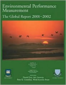 Environmental Performance Measurement the Global Report 2001-2002 - Daniel C. Esty, Peter Cornelius, Klaus Schwab