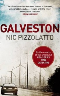 Galveston - Nic Pizzolatto