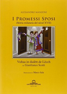 I Promessi sposi (Stòria milanesa del sécul XVII). Vultaa in dialètt de Lècch. Con CD Audio - Alessandro Manzoni, Gianfranco Scotti