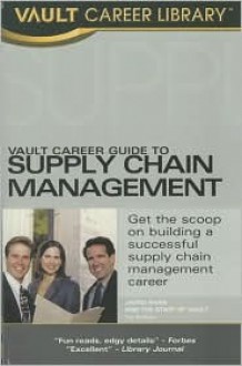 Vault Career Guide To Supply Chain Management (Vault Career Library) - Javed Khan