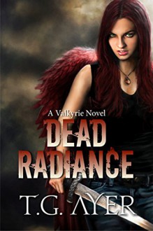 Dead Radiance - T.G. Ayer