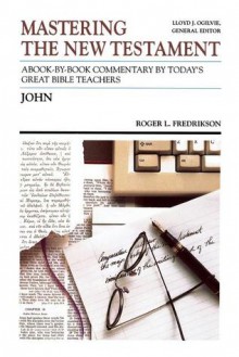 John (Communicator's Commentary, Vol 4) - Roger L. Fredrikson