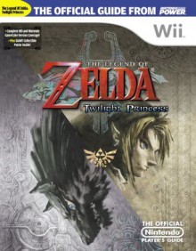 Official Nintendo Power The Legend of Zelda: Twilight Princess Player's Guide - Nintendo Power