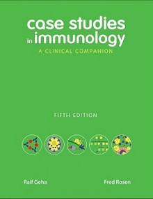 Case Studies in Immunology: A Clinical Companion - Raif Geha