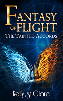 Fantasy of Flight (The Tainted Accords Book 2) - Kelly St. Clare