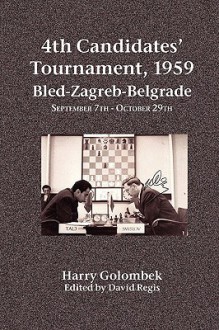 4th Candidates' Tournament, 1959 Bled-Zagreb-Belgrade September 7th - October 29th - Harry Golombek, David Regis