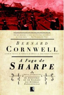 A Fuga de Sharpe (As Aventuras de Sharpe, #10) - Alves Calado, Bernard Cornwell