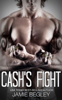 Cash's Fight - Jamie Begley