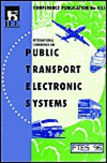 International Conference on Public Transport Electronic Systems - Institution of Electrical Engineers