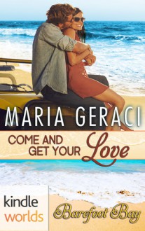 Barefoot Bay: Come And Get Your Love - Maria Geraci