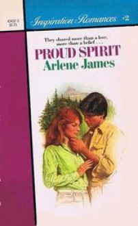 Proud Spirit (Silhouette Inspirations, #2) - Arlene James