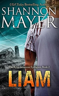 LIAM (The Rylee Adamson Epilogues Book 2) - Shannon Mayer