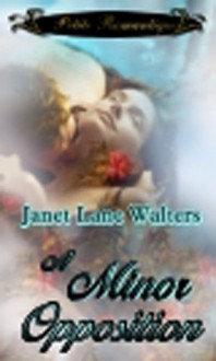 Minor Opposition, A - Janet Lane Walters