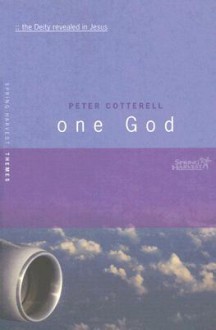 One God (Spring Harvest Themes) (Spring Harvest Themes) (Spring Harvest Themes) - Peter Cotterell