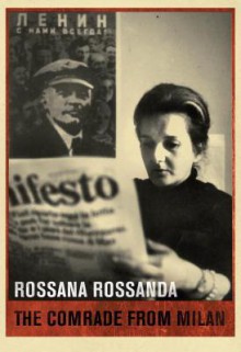 The Comrade from Milan - Rossana Rossanda, Romy Clark