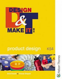 Design & Make It!: Product Design (Design & Make It) - Brian Russell, Tristram Shepard